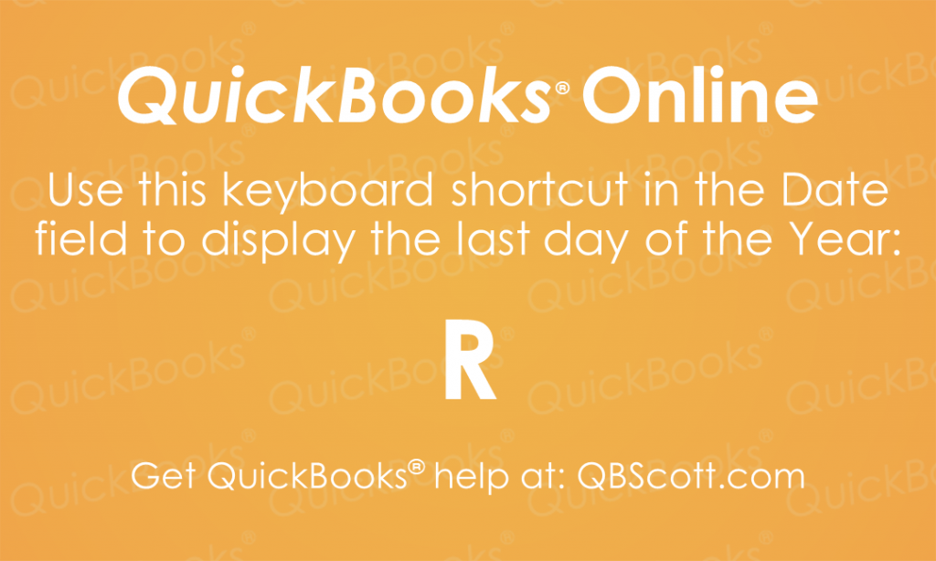 While the cursor is in the date field on a transaction or report, you can quickly access the last day of the year by simply clicking the R key on your keyboard. The next time you need to access the last day of the year in QuickBooks® Online, try using the keyboard shortcut R.